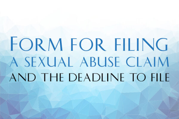 Form for Filing a Sexual Abuse Claim and the Deadline to File