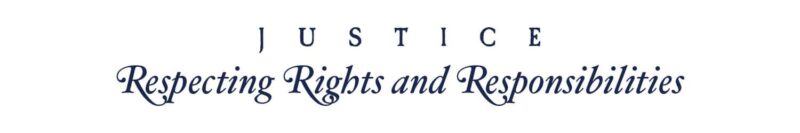 Justice - Respecting Rights and Responsibilities